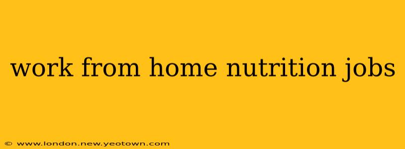 work from home nutrition jobs