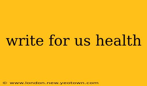 write for us health