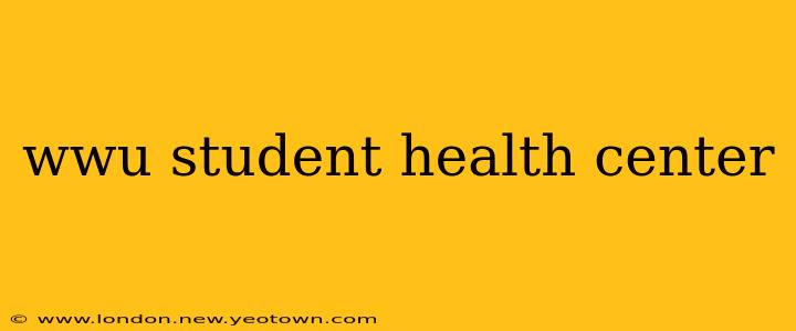 wwu student health center