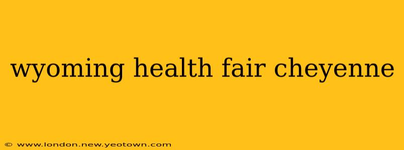 wyoming health fair cheyenne