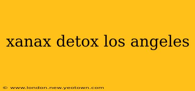 xanax detox los angeles