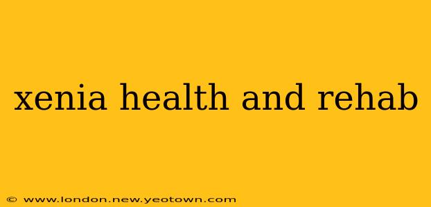 xenia health and rehab