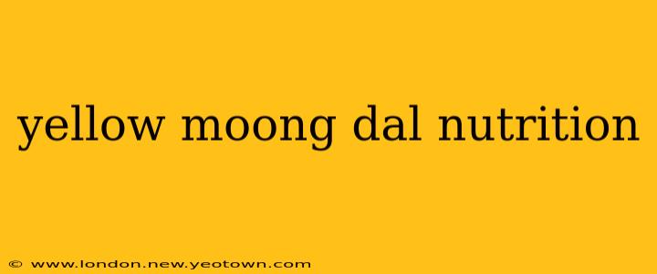 yellow moong dal nutrition