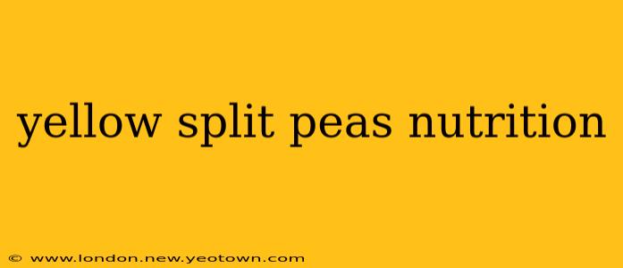 yellow split peas nutrition
