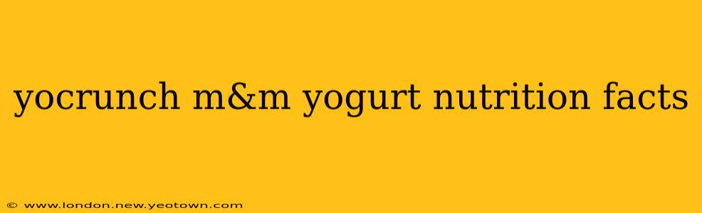 yocrunch m&m yogurt nutrition facts