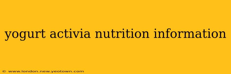 yogurt activia nutrition information