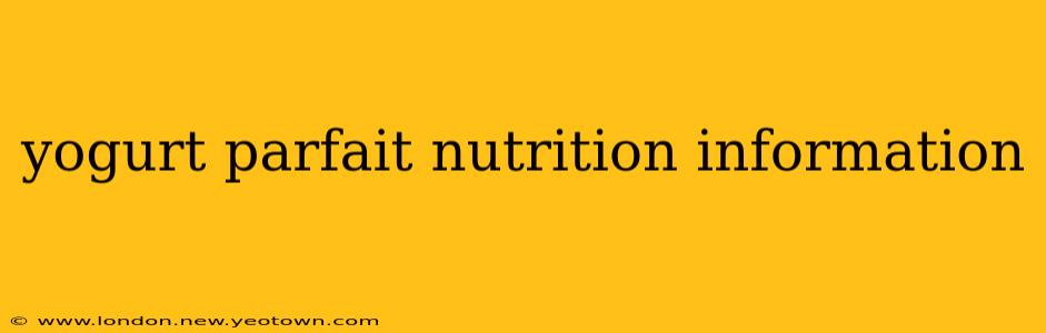 yogurt parfait nutrition information