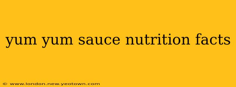 yum yum sauce nutrition facts