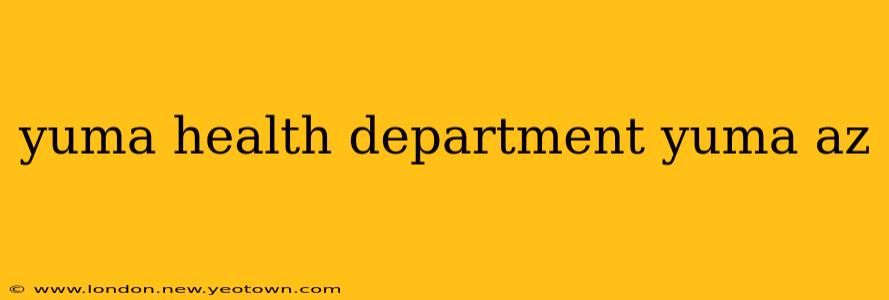 yuma health department yuma az