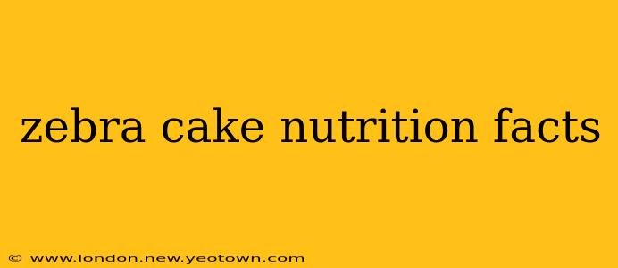 zebra cake nutrition facts