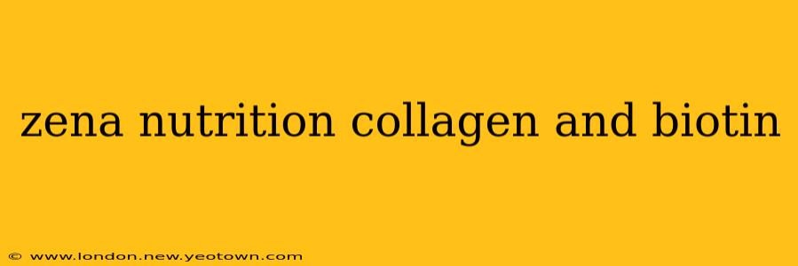 zena nutrition collagen and biotin