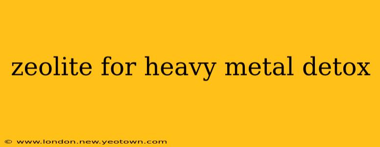 zeolite for heavy metal detox