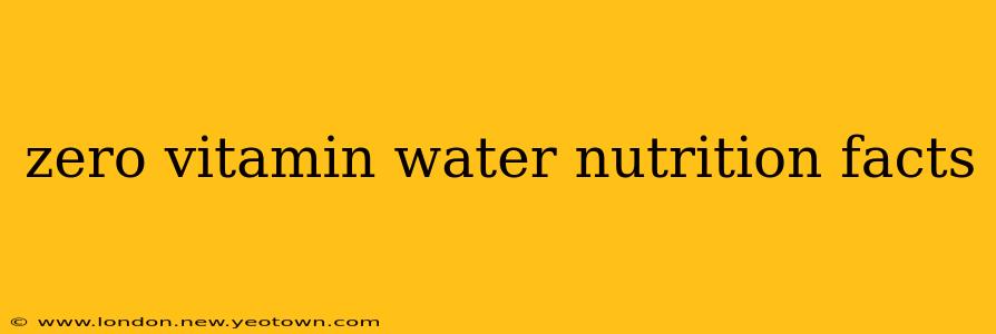 zero vitamin water nutrition facts