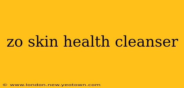 zo skin health cleanser