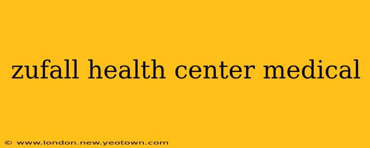 zufall health center medical